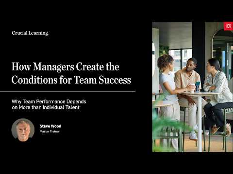 How Managers Create the Conditions for Team Success